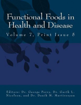 Kniha Ffhd: Functional Foods in Health and Disease, Volume 7, Print Issue 5 Danik M. Martirosyan Phd