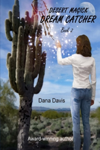 Kniha Desert Magick: Dream Catcher Dana Davis