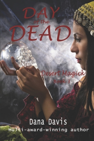 Książka Desert Magick: Day of the Dead Dana Davis