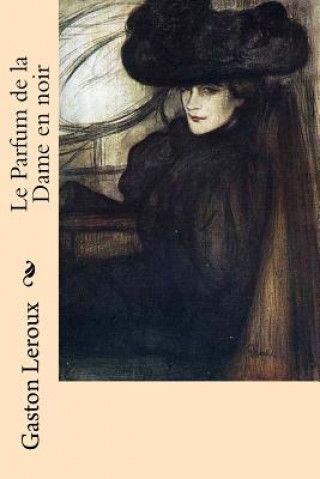 Carte Le Parfum de la Dame en noir Gaston LeRoux