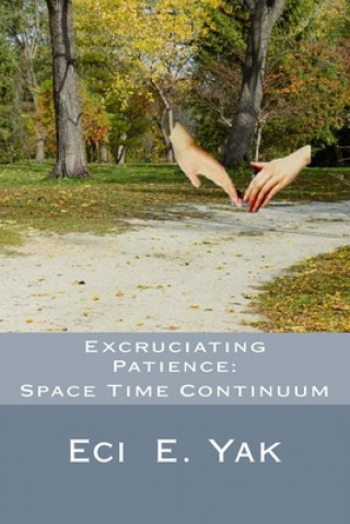 Kniha Excruciating Patience: Space-Time Continuum Arvillan Sag