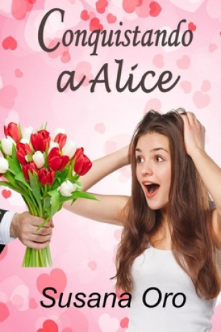 Knjiga Conquistando a Alice Susana Oro