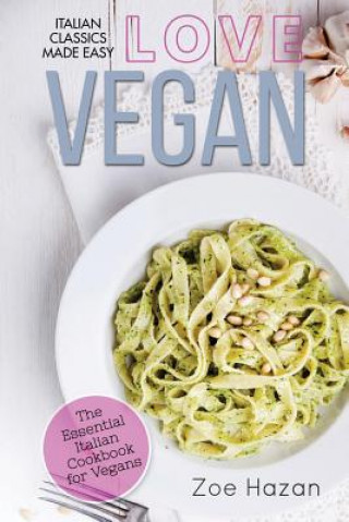 Kniha Vegan: The Essential Italian Cookbook for Vegans Zoe Hazan