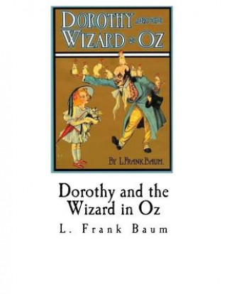 Knjiga Dorothy and the Wizard in Oz: Royal Historian of Oz L. Frank Baum