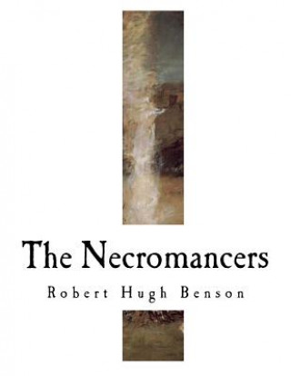 Knjiga The Necromancers Robert Hugh Benson