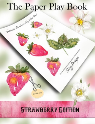 Carte The Paper Play Book - Strawberry Edition: A Cut and Collage Book from Shiny Designs Monette Lassiter Satterfield