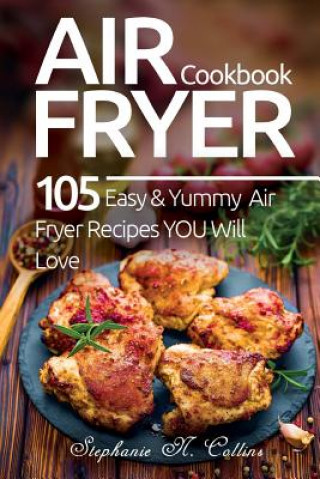 Carte Air Fryer Cookbook Stephanie N. Collins