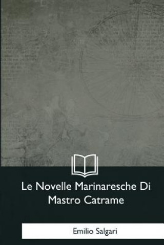 Buch Le Novelle Marinaresche Di Mastro Catrame Emilio Salgari