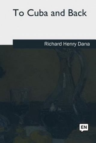 Książka To Cuba and Back Richard Henry Dana