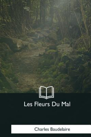 Könyv Les Fleurs Du Mal Charles Baudelaire