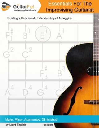Kniha Essentials For The Improvising Guitarist: A Practical Guide to Understanding Arpeggios Diana English