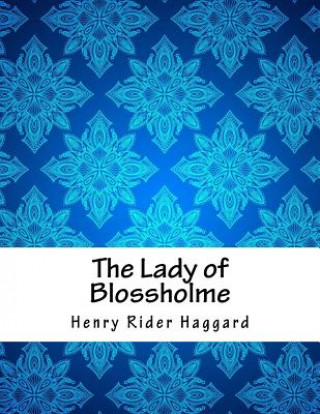 Carte The Lady of Blossholme Henry Rider Haggard