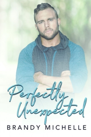 Knjiga Perfectly Unexpected Brandy Michelle