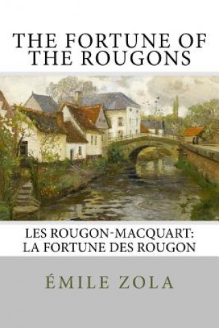 Книга The Fortune of the Rougons: Les Rougon-Macquart: La Fortune des Rougon Émile Zola