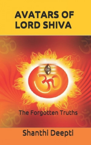 Książka Avatars of Lord Shiva: The Forgotten Truths Shanthi Deepti