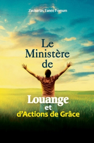 Kniha Ministere de Louange et d'Actions de Graces Zacharias Tanee Fomum
