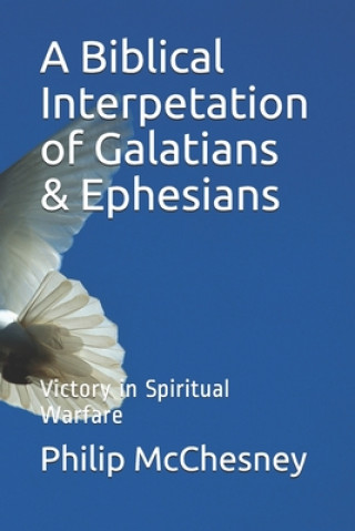 Kniha Biblical Interpetation of Galatians & Ephesians Philip McChesney