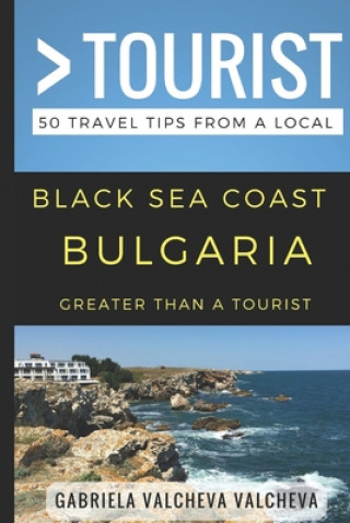 Carte Greater Than a Tourist- Black Sea Coast Bulgaria: 50 Travel Tips from a Local Greater Than a. Tourist