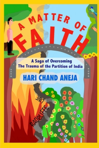 Carte A Matter of Faith: A Saga of Overcoming the Trauma of the Partition of India Hari Chand Aneja