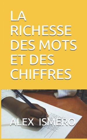 Kniha La Richesse Des Mots Et Des Chiffres Alex Ismero