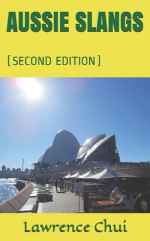 Knjiga Aussie Slangs: (second Edition) Lawrence Chui