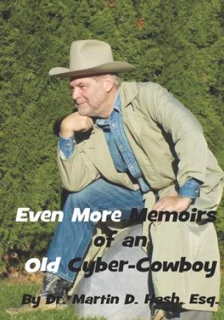 Carte Even More Memoirs of an Old Cyber-Cowboy Martin Hash