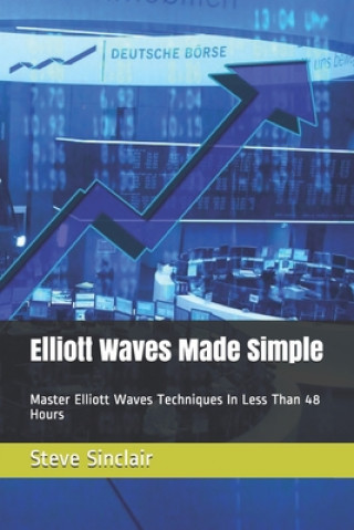 Knjiga Elliott Waves Made Simple Steve Sinclair