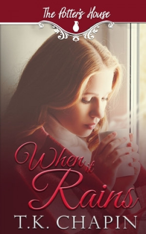 Knjiga When It Rains: A Contemporary Christian Romance Potter's House Books