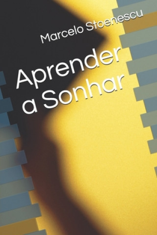Kniha Aprender a Sonhar Marcelo Stoenescu