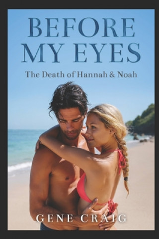 Carte Before My Eyes: The Death of Hannah and Noah Gene Craig