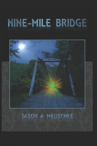 Kniha Nine-Mile Bridge Jason a. Meuschke