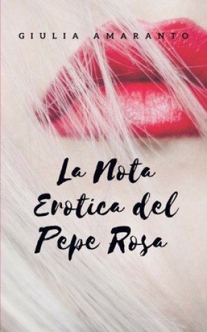 Книга nota erotica del pepe rosa Giulia Amaranto