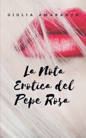 Kniha nota erotica del pepe rosa Giulia Amaranto