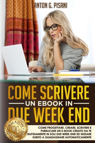 Buch Come Scrivere un eBook in due week end Anton G. Pisani