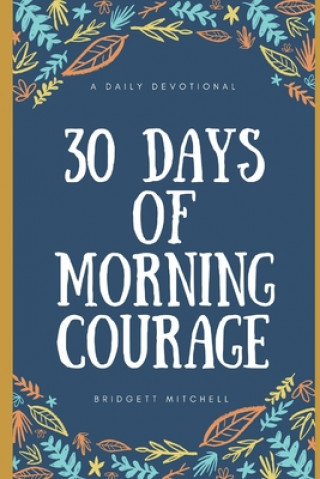 Книга 30 Days of Morning Courage Bridgett Mitchell