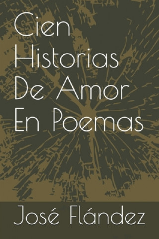 Kniha Cien Historias De Amor En Poemas José E. Flández