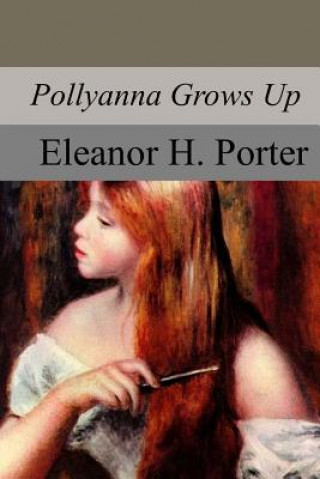 Carte Pollyanna Grows Up Eleanor H. Porter