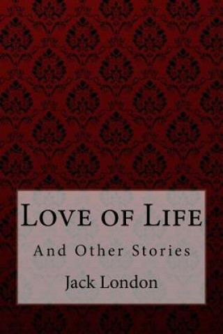 Buch Love of Life: And Other Stories Jack London Jack London