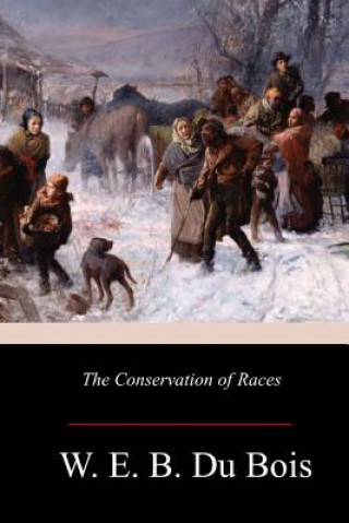 Book The Conservation of Races W. E. B. Du Bois