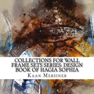 Book Collections for Wall Frame Sets Series: Design Book of Hagia Sophia Kaan Mersiner