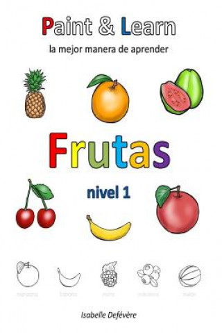 Kniha Paint & Learn: Frutas (nivel 1) Isabelle Defevere