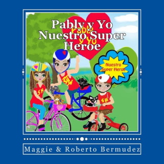 Carte Pably y Yi Nuestro Super Heroe Vo. #9: Nuestro Super Heroe Vol. #9 Roberto Bermudez