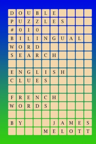 Kniha Double Puzzles #010 - Bilingual Word Search - English Clues - French Words James Michael Melott