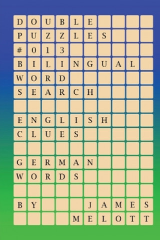 Kniha Double Puzzles #013 - Bilingual Word Search - English Clues - German Words James Michael Melott