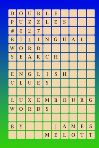 Kniha Double Puzzles #027 - Bilingual Word Search - English Clues - Luxembourgish Word James Michael Melott