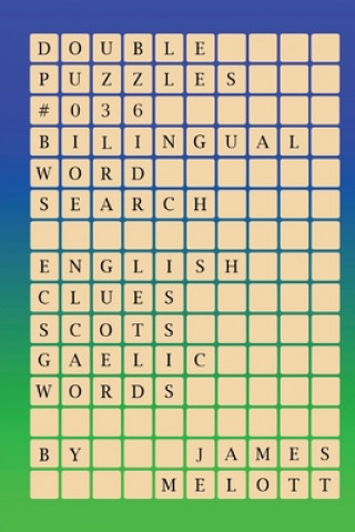 Kniha Double Puzzles #036 - Bilingual Word Search - English Clues - Scots Gaelic Words James Michael Melott
