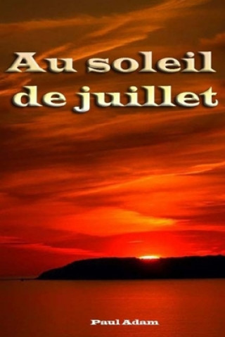 Kniha Au soleil de juillet Paul Adam