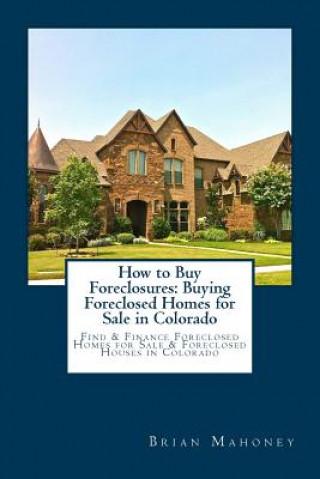 Knjiga How to Buy Foreclosures Brian Mahoney