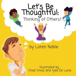 Kniha Let's Be Thoughtful: Thinking of Others! Vivas and Iyad de Luna