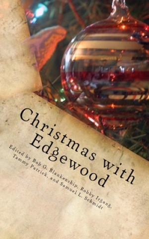 Libro Christmas with Edgewood: An Advent Devotional for All Bob G. Blankenship